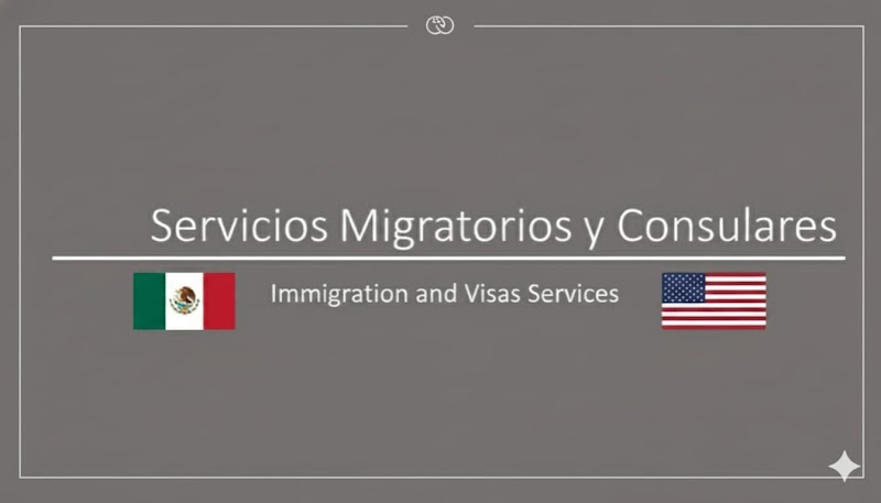 Servicios Migratorios y Consulares Immigration and Visas Services